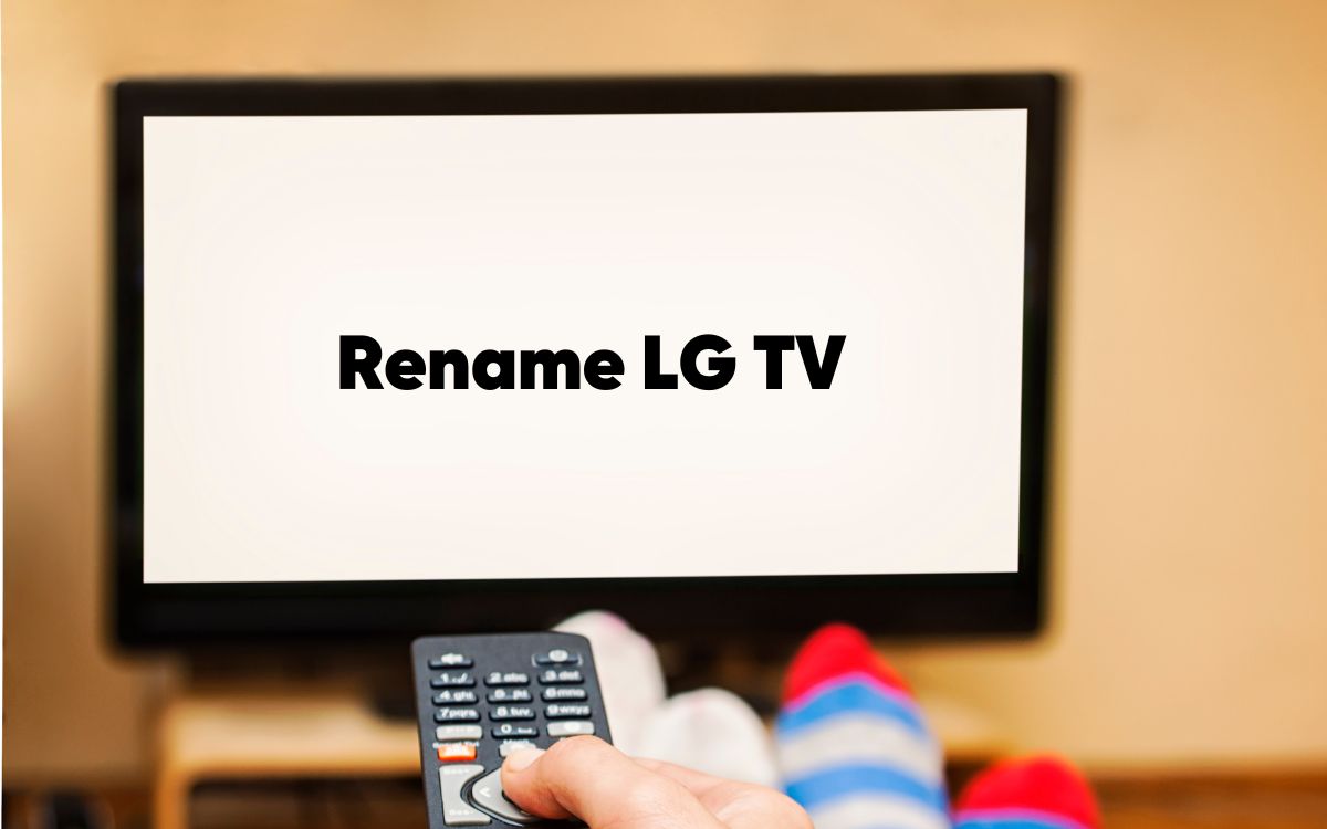 How to Rename LG TV?