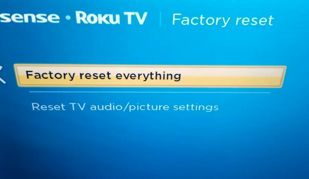 factory reset everything hisense roku tv